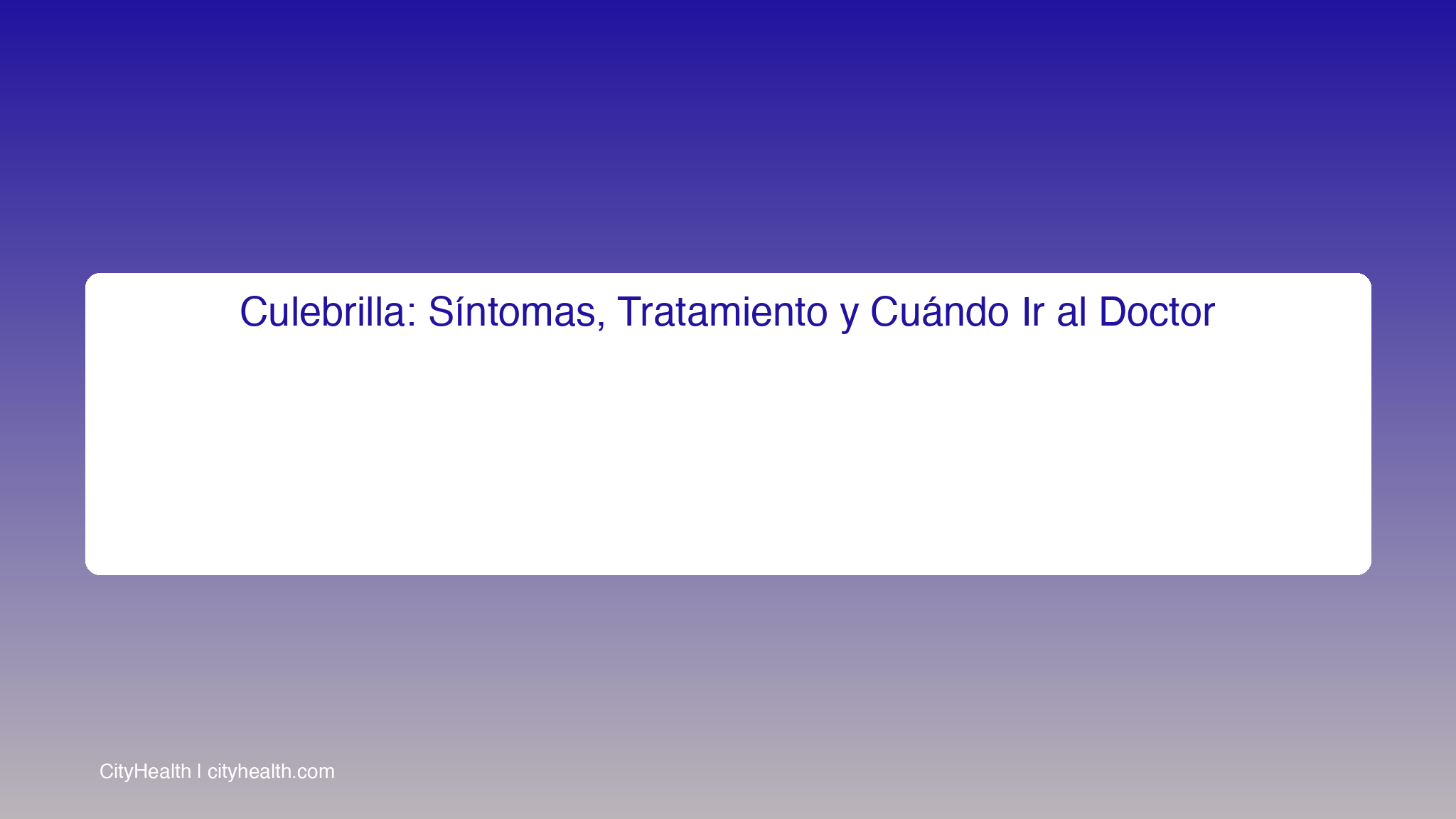 Culebrilla Tratamiento: Síntomas, Opciones y Atención Urgente